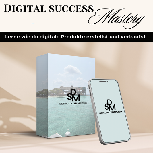 Digital Success Mastery - Lerne dich & deine Ziele kennen, digitale Produkte zu erstellen & verkaufen